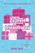 Kniha: Za trest trinásťročná (Wendy Mass), 2017 Kniha: Za trest trinásťročná (Wendy Mass), 2017