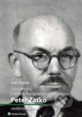 Kniha: Slovenský národohospodár Peter Zaťko (Ivan Figura). Wolters Kluwer, 2016 Kniha: Slovenský národohospodár Peter Zaťko (Ivan Figura). Wolters Kluwer, 2016
