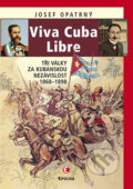 Kniha: Viva Cuba Libre (Josef Opatrný). Epocha, 2016 Kniha: Viva Cuba Libre (Josef Opatrný). Epocha, 2016