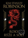 Kniha: Roky rýže a soli (Kim Stanley Robinson). Laser books, 2016 Kniha: Roky rýže a soli (Kim Stanley Robinson). Laser books, 2016