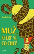 Kniha: Muž, který ví, co chce (Bob Řeřicha). Joel, 2016 Kniha: Muž, který ví, co chce (Bob Řeřicha). Joel, 2016