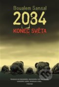 Kniha: 2084 - Konec světa (Boualem Sansal). Argo, 2016 Kniha: 2084 - Konec světa (Boualem Sansal). Argo, 2016