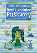 Kniha: Deník vodnice Puškvory (Ivona Březinová). Albatros CZ, 2016 Kniha: Deník vodnice Puškvory (Ivona Březinová). Albatros CZ, 2016