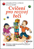Kniha: Cvičení pro rozvoj řeči (Charlotte Lynch a Julia Kidd). Portál, 2016 Kniha: Cvičení pro rozvoj řeči (Charlotte Lynch a Julia Kidd). Portál, 2016
