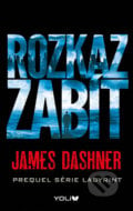 Labyrint: Rozkaz zabít - James Dashner, YOLi CZ, 2016
