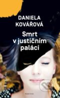 Kniha: Smrt v justičním paláci (Daniela Kovářová). Mladá fronta, 2016 Kniha: Smrt v justičním paláci (Daniela Kovářová). Mladá fronta, 2016