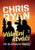 Kniha: Váleční štváči (Chris Ryan). Naše vojsko CZ, 2016 Kniha: Váleční štváči (Chris Ryan). Naše vojsko CZ, 2016