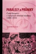 Kniha: Paralely a průniky (Lucie Merhautová). Masarykův ústav AV ČR, 2016 Kniha: Paralely a průniky (Lucie Merhautová). Masarykův ústav AV ČR, 2016