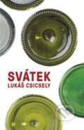 Kniha: Svátek (Lukáš Csicsely). Revolver Revue, 2016 Kniha: Svátek (Lukáš Csicsely). Revolver Revue, 2016