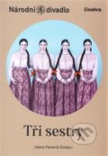Kniha: Tři sestry (Anton Pavlovič Čechov). Národní divadlo, 2016 Kniha: Tři sestry (Anton Pavlovič Čechov). Národní divadlo, 2016