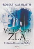 E-kniha: V službách zla (J.K. Rowling a Robert Galbraith). Plus, 2016 E-kniha: V službách zla (J.K. Rowling a Robert Galbraith). Plus, 2016