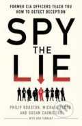 Kniha: Spy the Lie (Philip Houston). St. Martins Griffin, 2013 Kniha: Spy the Lie (Philip Houston). St. Martins Griffin, 2013