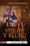 Kniha: Vítejte v klubu (Helena Kratochvílová). Motto, 2016 Kniha: Vítejte v klubu (Helena Kratochvílová). Motto, 2016