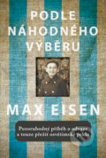 Kniha: Podle náhodného výběru (Max Eisen). CPRESS, 2016 Kniha: Podle náhodného výběru (Max Eisen). CPRESS, 2016