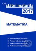 Kniha: Tvoje státní maturita 2017 - Matematika (Gaudetop). Gaudetop, 2016 Kniha: Tvoje státní maturita 2017 - Matematika (Gaudetop). Gaudetop, 2016