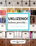 Kniha: Uklizeno! Jednou provždy... (Toni Hammersly). CPRESS, 2016 Kniha: Uklizeno! Jednou provždy... (Toni Hammersly). CPRESS, 2016