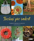 Kniha: Tvoření pro radost (Libuše Schneiderová). Nakladatelství Fragment, 2016 Kniha: Tvoření pro radost (Libuše Schneiderová). Nakladatelství Fragment, 2016