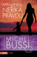 Kniha: Maminka neříká pravdu (Michel Bussi). Motto, 2016 Kniha: Maminka neříká pravdu (Michel Bussi). Motto, 2016