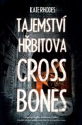Kniha: Tajemství hřbitova Crossbones (Kate Rhodes). Edice knihy Omega, 2017 Kniha: Tajemství hřbitova Crossbones (Kate Rhodes). Edice knihy Omega, 2017