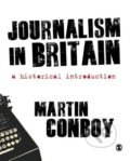 Kniha: Journalism in Britain (Martin Conboy). Sage Publications, 2011 Kniha: Journalism in Britain (Martin Conboy). Sage Publications, 2011