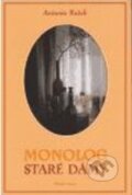 Kniha: Monolog staré dámy (Antonín Rašek). Mladá fronta, 2006 Kniha: Monolog staré dámy (Antonín Rašek). Mladá fronta, 2006