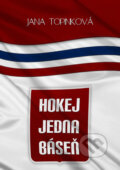 Kniha: Hokej jedna báseň (Jana Topinková). Čas, 2016 Kniha: Hokej jedna báseň (Jana Topinková). Čas, 2016