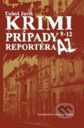 Kniha: Krimi prípady reportéra AZ (Ľuboš Jurík). Vydavateľstvo Matice slovenskej, 2016 Kniha: Krimi prípady reportéra AZ (Ľuboš Jurík). Vydavateľstvo Matice slovenskej, 2016
