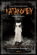 Kniha: Katakomby (Madeleine Roux). Jota, 2017 Kniha: Katakomby (Madeleine Roux). Jota, 2017