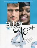 Kniha: Alter Ego + 4: Niveau Livre de L'Eleve (Gabrielle Chort a kolektiv). Hachette Livre International, 2014 Kniha: Alter Ego + 4: Niveau Livre de L'Eleve (Gabrielle Chort a kolektiv). Hachette Livre International, 2014