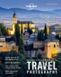 Kniha: Guide To Travel Photography (Richard I'Anson). Lonely Planet, 2016 Kniha: Guide To Travel Photography (Richard I'Anson). Lonely Planet, 2016