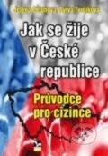 Kniha: Jak se žije v České republice (Jelena Celunova a Sylva Tvrdíková). Ekopress, 2016 Kniha: Jak se žije v České republice (Jelena Celunova a Sylva Tvrdíková). Ekopress, 2016