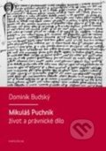 Kniha: Mikuláš Puchník (Dominik Budský). Karolinum, 2016 Kniha: Mikuláš Puchník (Dominik Budský). Karolinum, 2016
