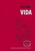 Kniha: Vida (Petr Váša). Centrum pro studium demokracie a kultury, 2016 Kniha: Vida (Petr Váša). Centrum pro studium demokracie a kultury, 2016