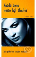 Kniha: Každá žena může být šťastná (Sondra Franz). Pragma, 2004 Kniha: Každá žena může být šťastná (Sondra Franz). Pragma, 2004