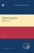 Kniha: Správní právo - Obecná část (Dušan Hendrych a kolektív). C. H. Beck, 2016 Kniha: Správní právo - Obecná část (Dušan Hendrych a kolektív). C. H. Beck, 2016