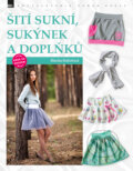 Kniha: Šití sukní, sukýnek a doplňků krok za krokem (Blanka Bobotová), 2016 Kniha: Šití sukní, sukýnek a doplňků krok za krokem (Blanka Bobotová), 2016