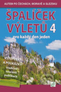 Kniha: Špalíček výletů pro každý den jeden 4 (Petr David a Vladimír Soukup). S & D Nakladatelství, 2016 Kniha: Špalíček výletů pro každý den jeden 4 (Petr David a Vladimír Soukup). S & D Nakladatelství, 2016