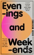 Kniha: Evenings and Weekends (Oisin Mckenna). Fourth Estate, 2024 Kniha: Evenings and Weekends (Oisin Mckenna). Fourth Estate, 2024
