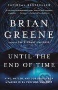 Kniha: Until The End Of Time (Brian Greene). Vintage, 2021 Kniha: Until The End Of Time (Brian Greene). Vintage, 2021