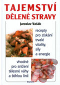 Kniha: Tajemství dělené stravy (Jaroslav Vašák). Eminent, 2001 Kniha: Tajemství dělené stravy (Jaroslav Vašák). Eminent, 2001