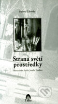 Kniha: Strana světí prostředky (Bořivoj Čelovský). Tilia, 2001 Kniha: Strana světí prostředky (Bořivoj Čelovský). Tilia, 2001