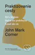 Kniha: Praktizovanie cesty (John Mark Comer), 2024 Kniha: Praktizovanie cesty (John Mark Comer), 2024