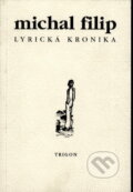 Kniha: Lyrická kronika (Michal Filip). Trigon, 1997 Kniha: Lyrická kronika (Michal Filip). Trigon, 1997