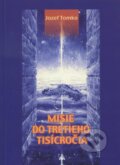 Kniha: Misie do tretieho tisícročia (Jozef Tomko). Lúč, 2000 Kniha: Misie do tretieho tisícročia (Jozef Tomko). Lúč, 2000