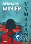 Kniha: Vymazané (Bernard Minier). Lindeni, 2024 Kniha: Vymazané (Bernard Minier). Lindeni, 2024