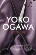 Kniha: Hotel Iris (Yoko Ogawa). Vintage, 2011 Kniha: Hotel Iris (Yoko Ogawa). Vintage, 2011