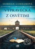 Kniha: Vypravěčka z Osvětimi (Siobhan Curham). Cosmopolis, 2024 Kniha: Vypravěčka z Osvětimi (Siobhan Curham). Cosmopolis, 2024