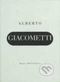 Kniha: Moje skutečnost (Alberto Giacometti). Arbor vitae, 1998 Kniha: Moje skutečnost (Alberto Giacometti). Arbor vitae, 1998