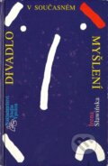 Kniha: Divadlo v současném myšlení (Irena Slawińska). Studia Ypsilon, 2002 Kniha: Divadlo v současném myšlení (Irena Slawińska). Studia Ypsilon, 2002