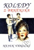 Kniha: Koledy z Brněnska (Doplněk). Doplněk, 2001 Kniha: Koledy z Brněnska (Doplněk). Doplněk, 2001
